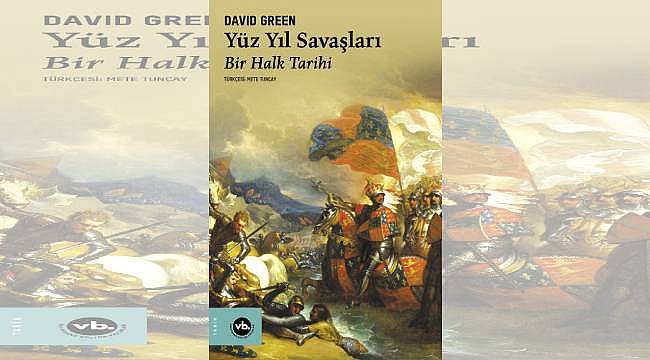 Yüz Yıl Savaşları Türkçe'de ilk kez yayımlanıyor