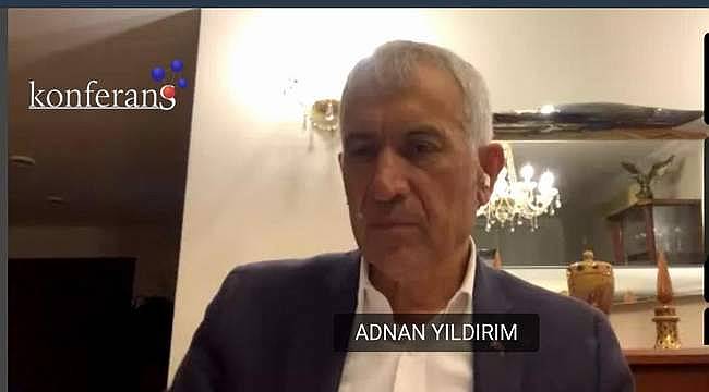 Adnan Yıldırım: "Türkiye ekonomisinin kaynak ihtiyacı büyük" 