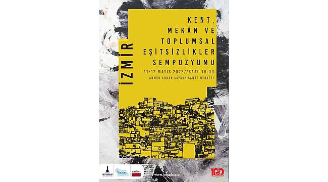 İzmir'de "Kent, Mekân ve Toplumsal Eşitsizlikler" sempozyumu düzenleniyor 