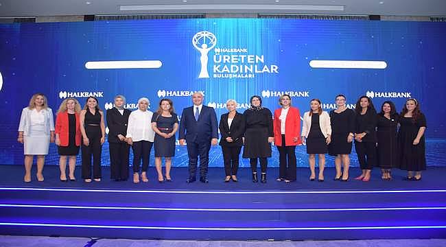 Halkbank'tan Kadın Girişimci Destek Paketi ile 132 bin kadın girişimciye 15,1 milyar TL destek 