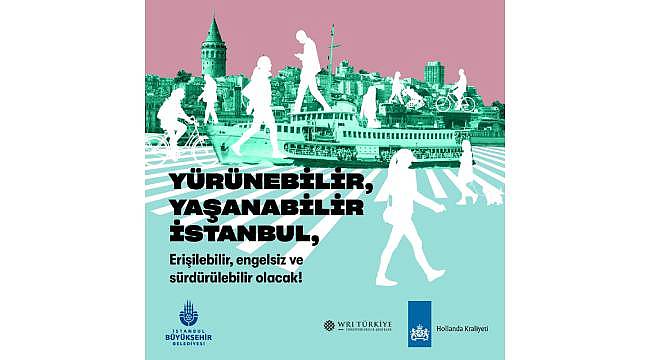 İstanbul'a Söz: Yürünebilirlik Vizyonu projesinde yeni bir aşamaya geçildi 