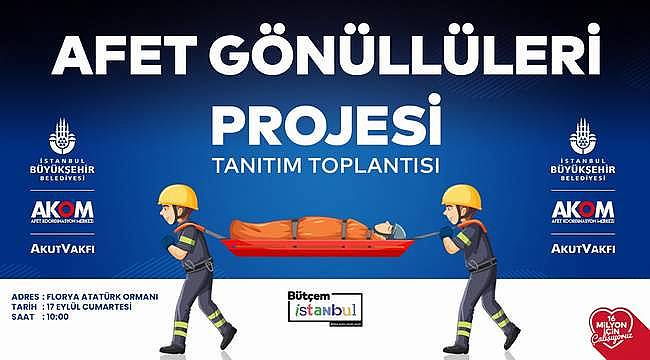 AKUT VAKFI ve İBB AKOM'dan "Afet Gönüllüleri" projesi: "İstanbul Seninle Güvende!" 