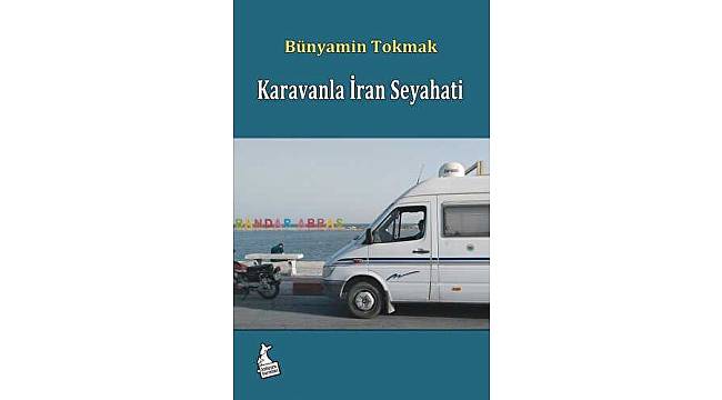 Antalyalı Seyyah Bünyamin Tokmak İran Gezi Anılarını Kitaplaştırdı 