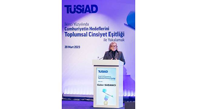 Güler Sabancı TÜSİAD Etkinliğinde İş Dünyasına Seslendi: "Sadece Eşitlik Yetmez, Şirketlerimizde Kalıcı Bir Kültür Dönüşümü Sağlamalıyız" 