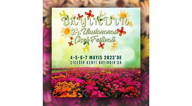 Uluslararası Bayındır Çiçek Festivali'nin tarihi belli oldu 