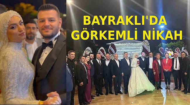 Bayraklı'da iş, siyaset ve bürokrasi dünyasını buluşturan nikah 