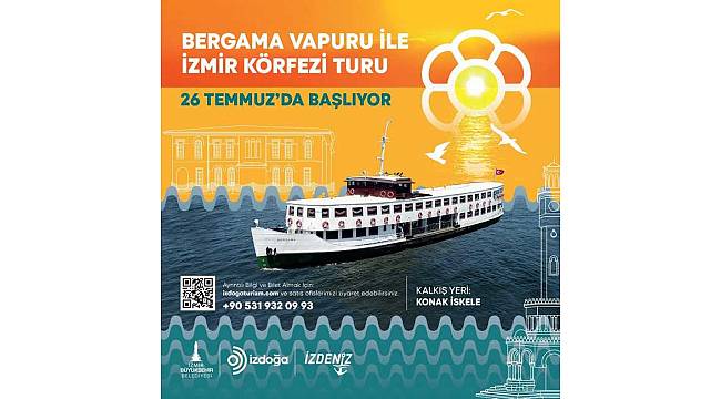 Bergama Vapuru ile İzmir Körfezi turları başlıyor! 