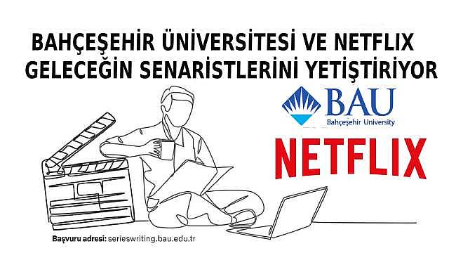  Bahçeşehir Üniversitesi, Netflix ile örnek bir iş birliğine imza attı