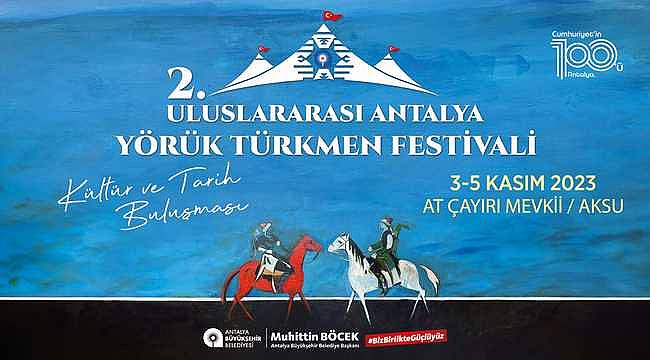 2'nci Uluslararası Antalya Yörük-Türkmen Festivali için geri sayım başladı