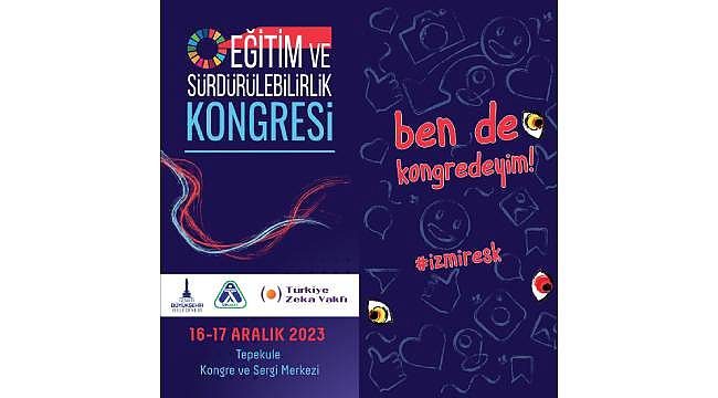 İzmir'de "Eğitim ve Sürdürülebilirlik Kongresi" 