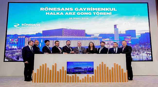 Borsa İstanbul'da gong Rönesans Gayrimenkul Yatırım için çaldı