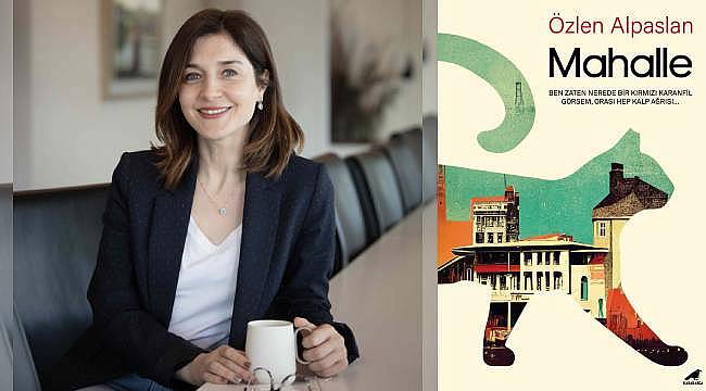 Yazar Özlen Alpaslan'ın ikinci romanı '' Mahalle'' Karakarga Yayınları'ndan çıktı