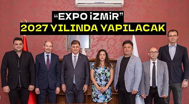 EXPO İzmir 2027'ye Alındı!