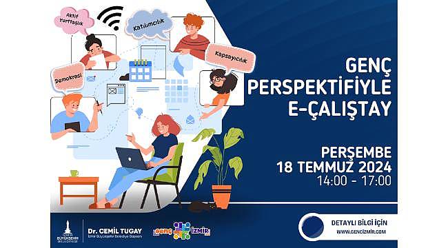 İzmir'in Geleceği Gençlerle Tasarlanıyor: "Genç Perspektifiyle İzmir" Çalıştayı 18 Temmuz'da