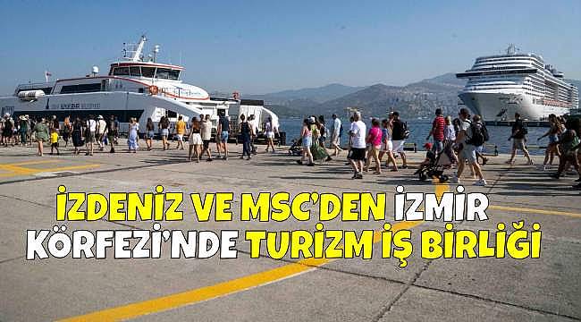 İZDENİZ ve MSC'den İzmir'de Turizm Atağı: Kruvaziyer Turistlere Karşıyaka Transferi