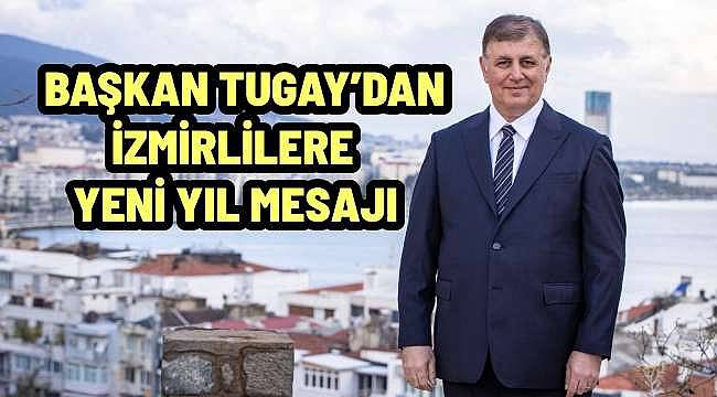 Başkan Tugay'dan İzmirlilere yeni yıl mesajı: "2025, projelerimizi bir bir hayata geçireceğimiz yıl olacak"