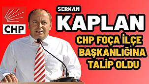 Serkan Kaplan, CHP Foça İlçe Başkanlığı'na Adaylığını Açıkladı