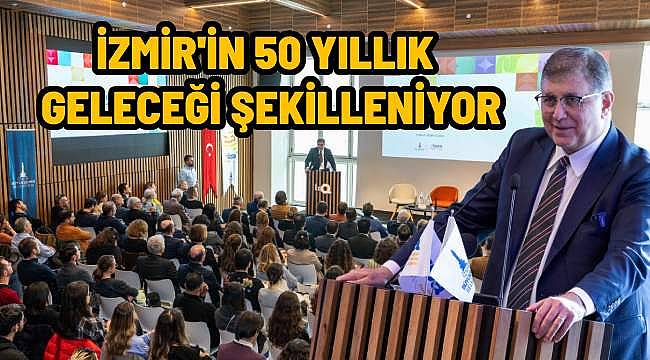 İzmir'in 50 yıllık geleceği şekilleniyor
