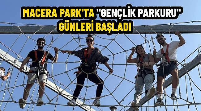 Macera Park'ta Ücretsiz "Gençlik Parkuru" Günleri Başladı