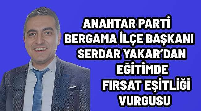 Serdar Yakar'dan Eğitimde Fırsat Eşitliği Çağrısı