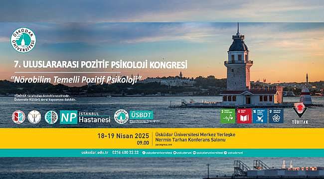 7. Uluslararası Pozitif Psikoloji Kongresi Üsküdar Üniversitesi'nde Başlıyor