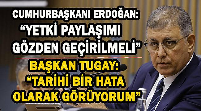 Belediyeler için yeni yasa önerisine Tugay'dan yanıt: Tarihi bir hata olarak görüyorum