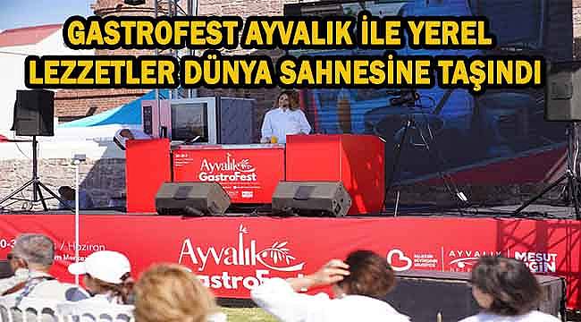 GastroFest Ayvalık, İlk Yılında Büyük Başarı Elde Etti: Lezzetler Ulusal ve Uluslararası Sahneye Taşındı