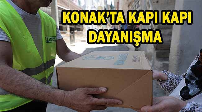 Konak'ta kapı kapı dayanışma