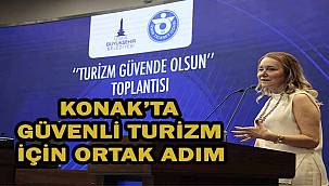 Konak'ta "Turizm Güvende Olsun" Toplantısı