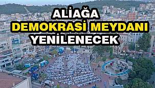 Büyükşehir, Aliağa'nın simgesi Demokrasi Meydanı İçin Kolları Sıvadı 
