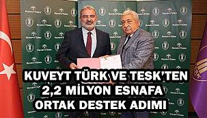 Kuveyt Türk ve TESK'ten Esnafa Destek: 2.2 Milyon Esnafa Avantajlı Finansal Çözümler
