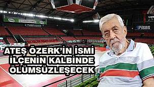 Ateş Özerk'in Adı Karşıyaka'da Yaşayacak: Salona İsmi Verildi