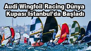 Audi Wingfoil Racing Dünya Kupası İstanbul’da Başladı