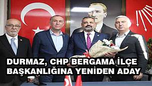 CHP Bergama İlçe Başkanı Durmaz "Tekrar Adayım" dedi