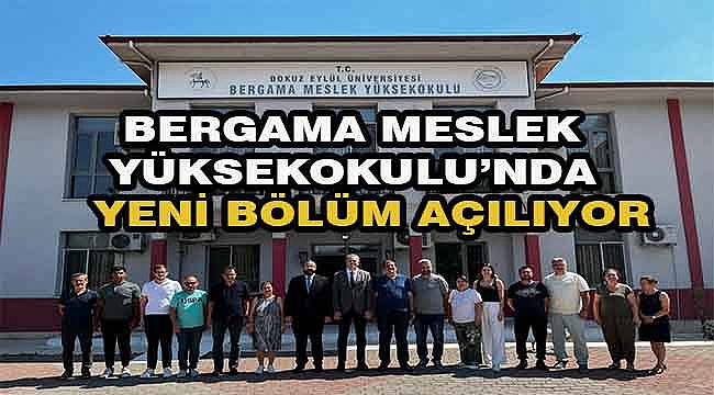 DEÜ Bergama Meslek Yüksekokulu'nda Yeni Bölüm ve Sanayi Odaklı Eğitim Atağı