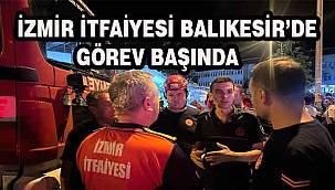 İzmir İtfaiyesi Balıkesir'de görev başında