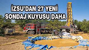 İZSU'dan 27 yeni sondaj kuyusu daha