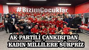 AK Partili Çankırı'dan Kadın Millilere Sürpriz