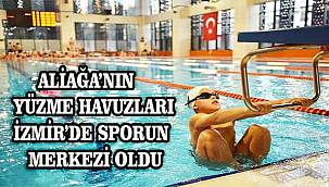 Aliağa’nın Yüzme Havuzları İzmir’de Sporun Merkezi Oldu