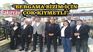 Başkan Tugay: Bergama Bizim İçin Çok Kıymetli