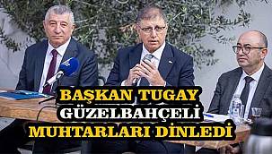 Başkan Tugay, Güzelbahçeli muhtarları dinledi: "Bu şehirde yaşayan insanların mutlu olmalarını istiyoruz"