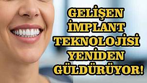 Gelişen implant teknolojisi yeniden güldürüyor!