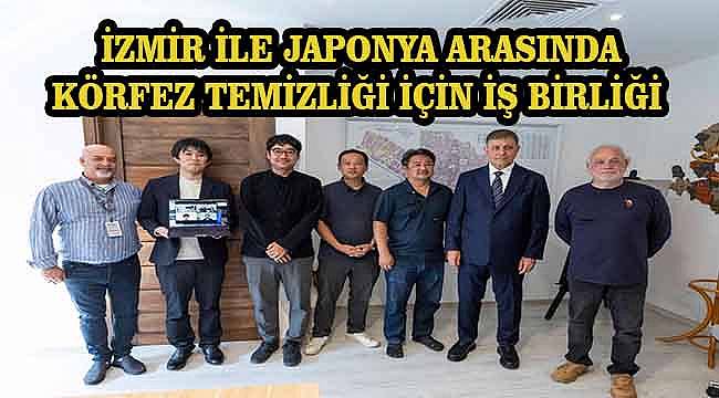 İzmir'de Körfez Temizliği İçin Japonya İş Birliği