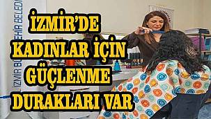 İzmir'de kadınlara yönelik ücretsiz mobil kuaförlük hizmeti başladı