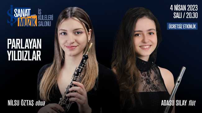 4 Nisan Salı, saat 20.30’da gerçekleşecek konserde Nilsu Öztaş (obua) ve Adasu Sılay (flüt) yer alacak.  