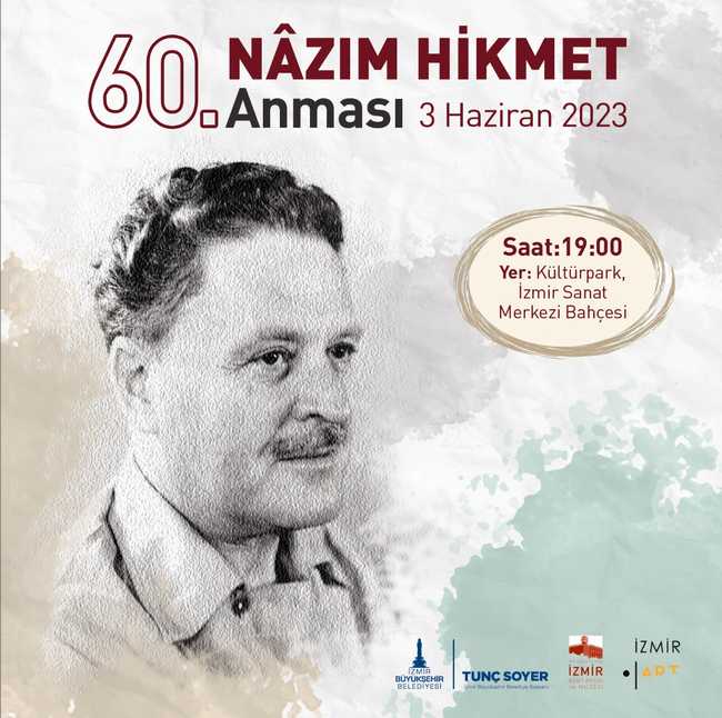 İzmir Büyükşehir Belediyesi, dünyaca ünlü şair Nâzım Hikmet'in aramızdan ayrılışının 60'ıncı yıl dönümünde Kültürpark’ta anma etkinliği düzenliyor. 