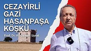 Cezayirli Gazi Hasan Paşa'nın Köşkü Gün Yüzüne Çıkıyor